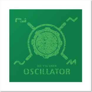 Funny Synthesizer quote "See you Later Oscillator" for synth musician Posters and Art